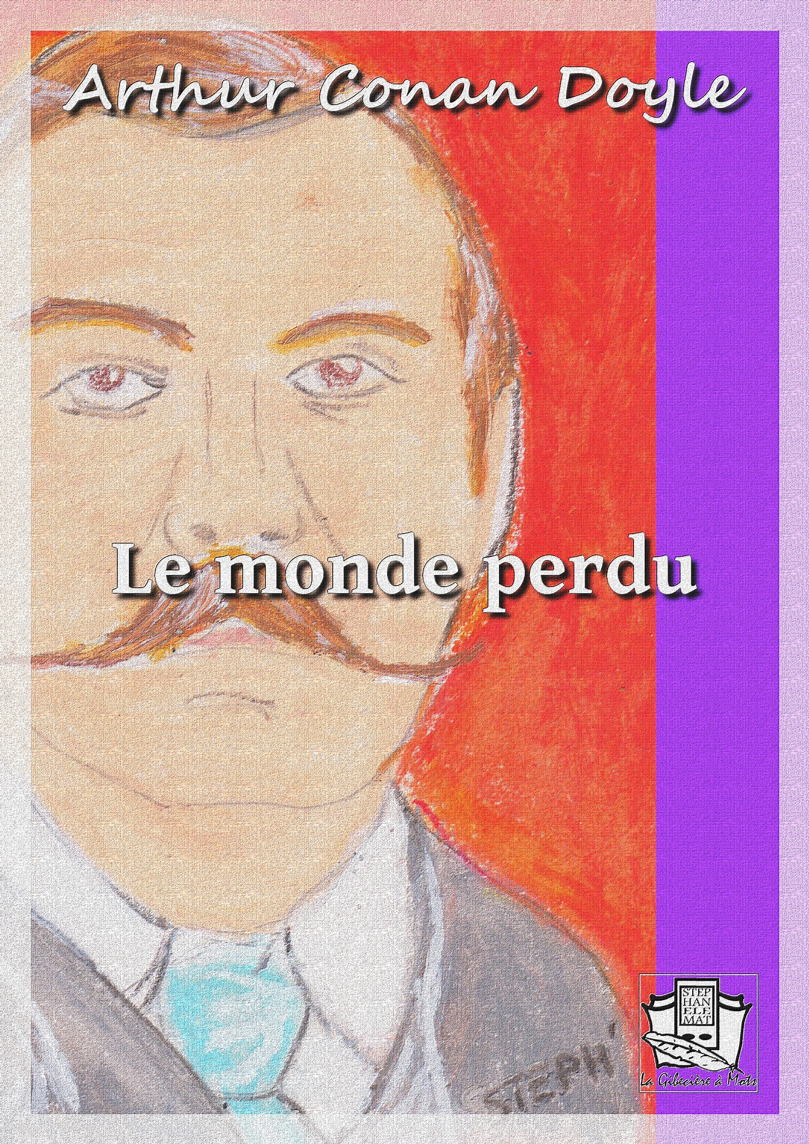 Le Monde Perdu De Sir Arthur Conan Doyle Le monde perdu par Arthur Conan Doyle | Leslibraires.ca